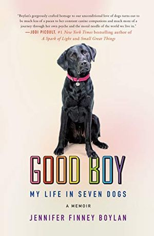 Book cover of Good Boy: My Life in Seven Dogs